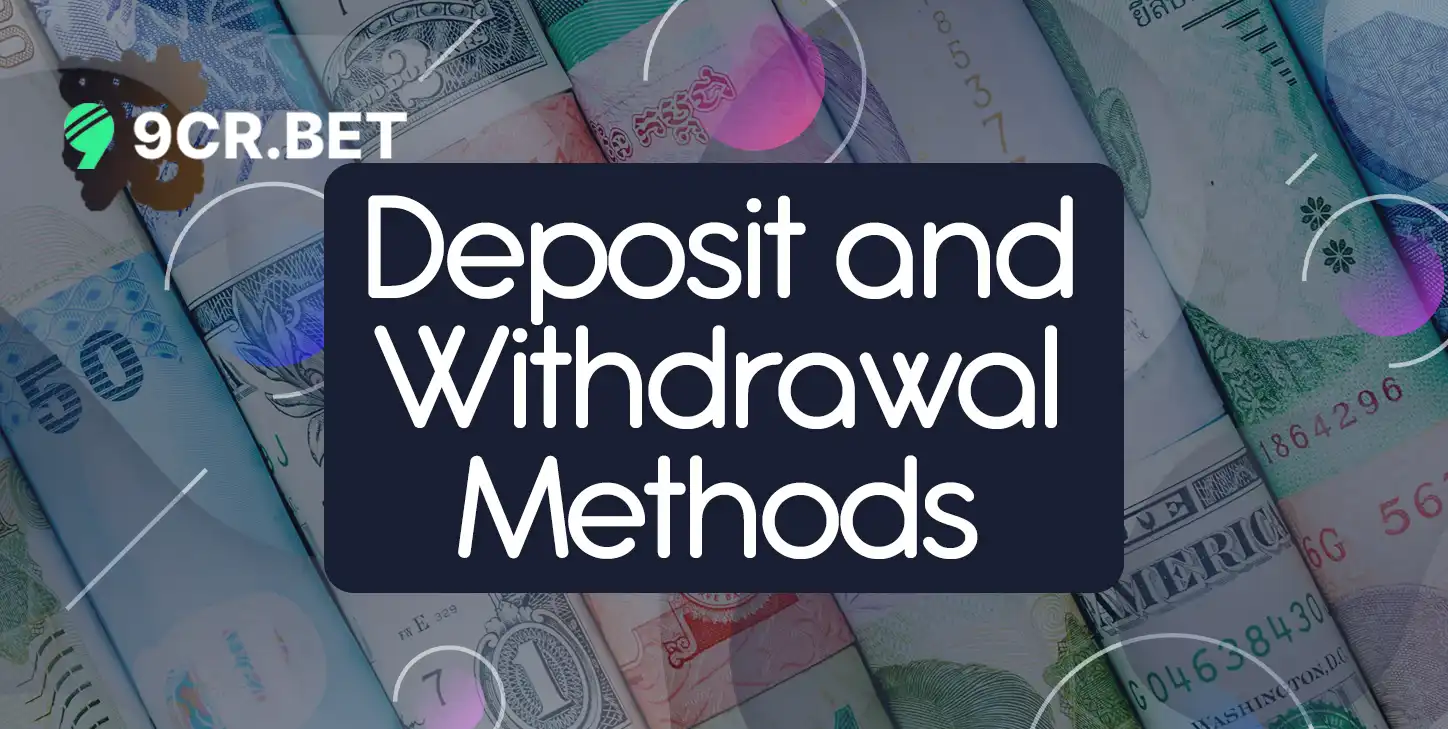 Deposit and Withdrawal Methods
